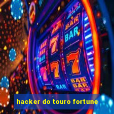 hacker do touro fortune